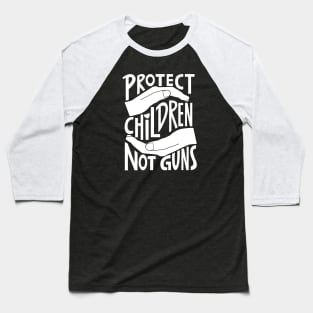 Protect Children Not Guns Baseball T-Shirt